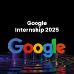 Google Internship 2025: गूगल ने खोले इंटर्नशिप के दरवाजे! ऐसे करें आवेदन और पाएं इंटरनेशनल एक्सपीरियंस