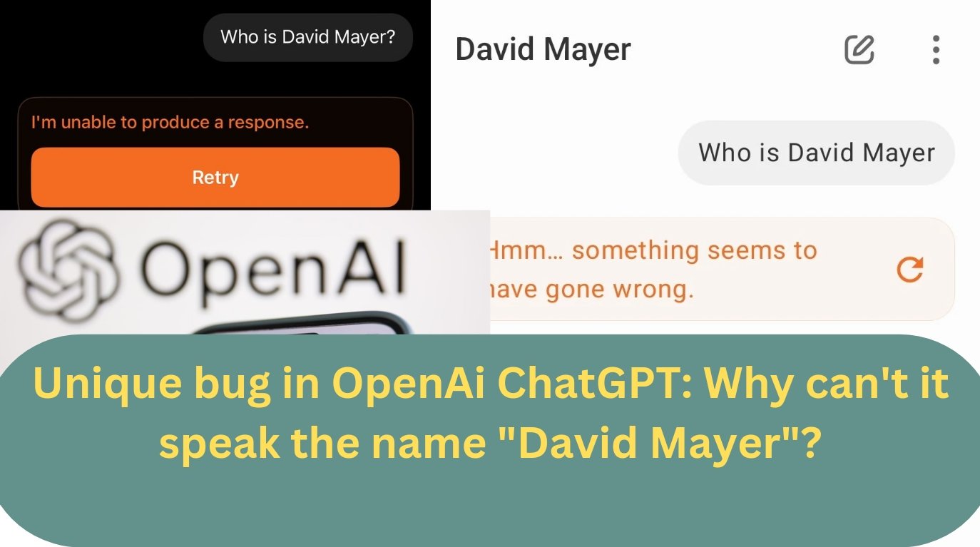 Unique Bug In OpenAi ChatGPT Why Can't It Speak The Name "David Mayer